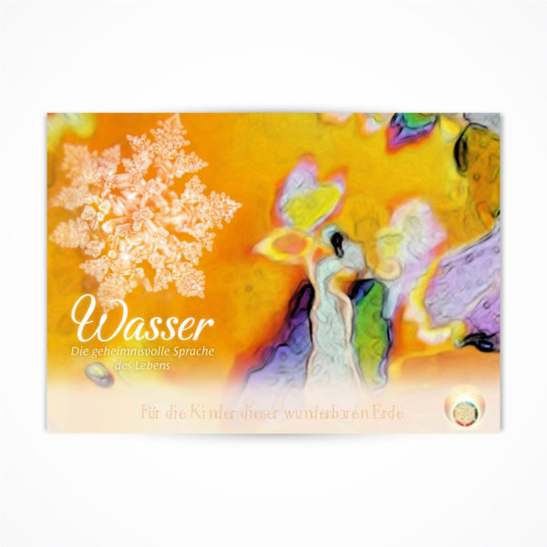 Wasser - Die geheimnisvolle Sprache des Lebens